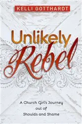 Book cover of Unlikely Rebel by Kelli Gotthardt