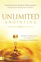 Book cover of Unlimited Anointing by Dennis Goldsworthy-Davis