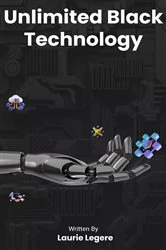 Book cover of Unlimited Black Technology by Laurie Legere