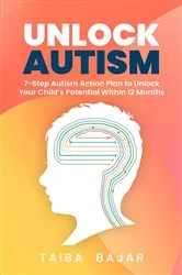 Book cover of Unlock Autism by Taiba Bajar