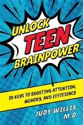 Book cover of Unlock Teen Brainpower by Judy Willis