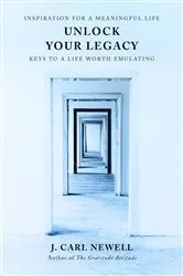 Book cover of Unlock Your Legacy by Newell, J. Carl,