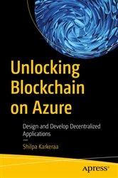 Book cover of Unlocking Blockchain on Azure by Shilpa Karkeraa