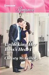 Book cover of Unlocking Her Boss's Heart by Christy McKellen