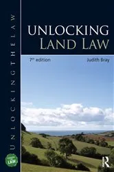 Book cover of Unlocking Land Law (7th ed.) by Judith Bray