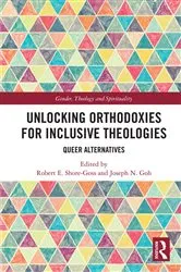 Book cover of Unlocking Orthodoxies for Inclusive Theologies by Robert E. Shore-Goss