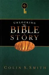 Book cover of Unlocking the Bible Story: New Testament Volume 4 by Colin S Smith