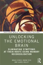 Book cover of Unlocking the Emotional Brain by Bruce Ecker