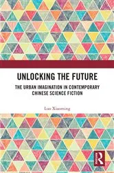 Book cover of Unlocking the Future by Luo Xiaoming