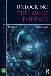 Book cover of Unlocking the Law of Evidence (4th ed.) by Charanjit Singh
