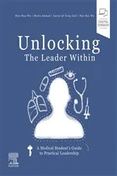 Book cover of Unlocking the Leader Within: A Medical Student's Guide to Practical Leadership EBOOK by Hao-Hua Wu MD
