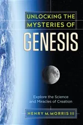 Book cover of Unlocking the Mysteries of Genesis by Henry M. Morris
