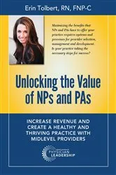 Book cover of Unlocking the Value of NPs and PAs by Tolbert, Erin,