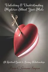 Book cover of Unlocking & Understanding Mysteries About Your Mate by C. Giovanni Simpson