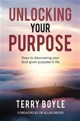 Book cover of Unlocking your Purpose by Terry J Boyle