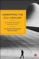 Book cover of Unmapping the 21st Century by Nicholas Michelsen