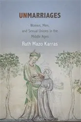 Book cover of Unmarriages by Ruth Mazo Karras