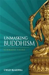 Book cover of Unmasking Buddhism by Bernard Faure