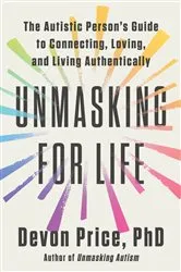 Book cover of Unmasking for Life by Devon Price