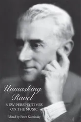 Book cover of Unmasking Ravel by Peter Kaminsky