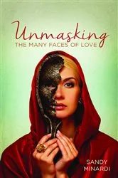 Book cover of Unmasking The Many Faces of Love by Sandy Minardi