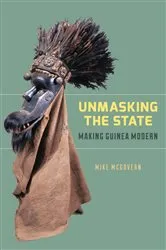 Book cover of Unmasking the State by Mike McGovern