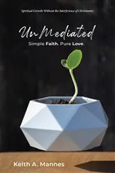 Book cover of UnMediated by Keith A Mannes