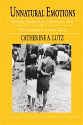 Book cover of Unnatural Emotions by Catherine A. Lutz