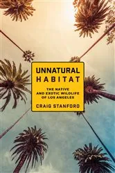 Book cover of Unnatural Habitat by Craig Stanford