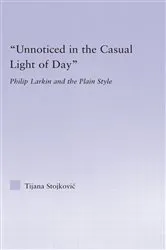 Book cover of Unnoticed in the Casual Light of Day by Tijana Stojkovic