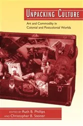 Book cover of Unpacking Culture by Ruth B. Phillips