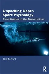 Book cover of Unpacking Depth Sport Psychology by Tom Ferraro