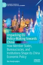 Book cover of Unpacking EU Policy-Making towards China by Bas Hooijmaaijers