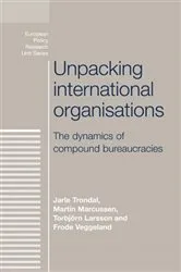 Book cover of Unpacking international organisations by Jarle Trondal