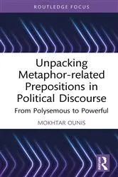 Book cover of Unpacking Metaphor-related Prepositions in Political Discourse by Mokhtar Ounis
