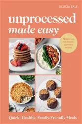 Book cover of Unprocessed Made Easy by Delicia Bale