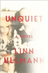 Book cover of Unquiet by Linn Ullmann