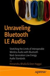 Book cover of Unraveling Bluetooth LE Audio by Himanshu Bhalla