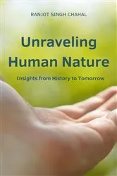 Book cover of Unraveling Human Nature by Ranjot Singh Chahal