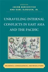 Book cover of Unraveling Internal Conflicts in East Asia and the Pacific by Jacob Bercovitch