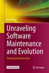 Book cover of Unraveling Software Maintenance and Evolution by Ervin Varga