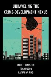Book cover of Unraveling the Crime-Development Nexus by Jarrett Blaustein