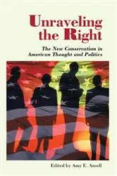 Book cover of Unraveling The Right by Amy Ansell