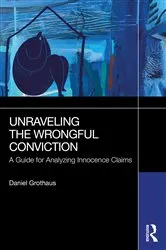 Book cover of Unraveling the Wrongful Conviction by Unknown