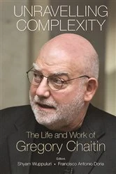 Book cover of Unravelling Complexity: The Life And Work Of Gregory Chaitin by Shyam Wuppuluri