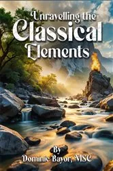 Book cover of Unravelling The Classical Elements by Unknown