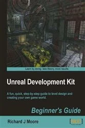 Book cover of Unreal Development Kit Beginner's Guide by Richard Moore