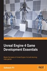 Book cover of Unreal Engine 4 Game Development Essentials by Satheesh PV