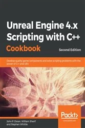 Book cover of Unreal Engine 4.x Scripting with C++ Cookbook (2nd ed.) by John P. Doran