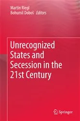 Book cover of Unrecognized States and Secession in the 21st Century by Martin Riegl
